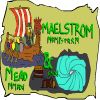 Maelstrom and Mead