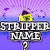 Stripper Name Finder A Free Other Game