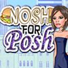 Play Nosh For Posh