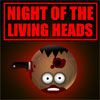 Night Of The Living Heads