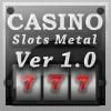 Play Casino Slots Metal
