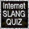 Play Internet Slang Quiz