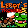 Leroy`s Trouble