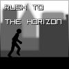 Play Rush to the Horizon
