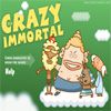 Play crazy immortal
