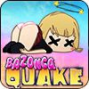 Play Bazonga Quake