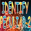 Play Identify Peculier 2