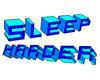 Play Sleep Harder
