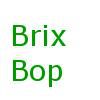 Brix Bop