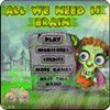 All We Need Is Brain