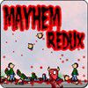 Play Mayhem Redux