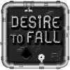 Play Desire To Fall