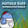 Play Mother Bird - Mathematics World