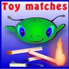 toy matches