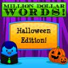 Play Million Dollar Words - Halloween Edition