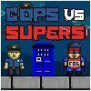Play Cops vs Supers