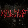 Play You Must Survive