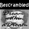 Bescrambled - Dream Within A Dream
