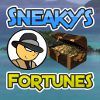 Sneaky`s Fortunes