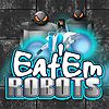 Eat`em Robots
