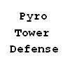 Pyro Tower Defense