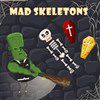 Play Mad Skeletons