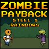 Play Zombie Payback: Steel and Rainbows
