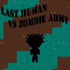 Last Human VS Zombie Army