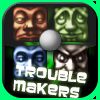 The Trouble Makers A Free Adventure Game