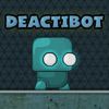 Play Deactibot