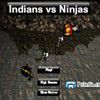 Indians vs Ninjas