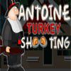 Play Antoine Turkey Shooting