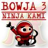 Bowja 3 - Ninja Kami A Free Fighting Game