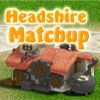 Play Headshire Matchup