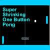 Super Shrinking One Button Pong