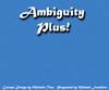 Play Ambiguity Plus