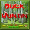 Duck Huntin`
