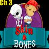 Skin & Bones Chapter 3 A Free Action Game
