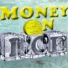 Money On Ice