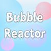 Play Bubble Reactor