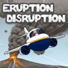 Play Eruption Disruption