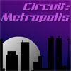 Play Circuit: Metropolis