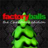 Play Factory Balls, the Christmas edition