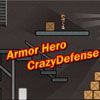 Play Armor Hero -  Crazy Defense(EN)