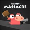 Play Madpet Massacre