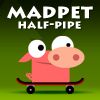 Play Madpet Half-Pipe