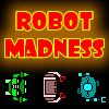 Play Robot Madness