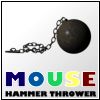 Mouse Hammer Thrower