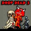Play Drop Dead 3