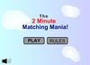 The 2 Minute Matching Mania